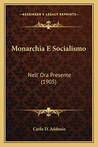 Monarchia E Socialismo: Nell' Ora Presente (1905) (Italian Edition)