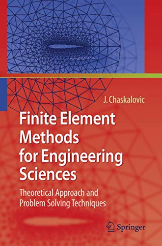 Finite Element Methods for Engineering Sciences: Theoretical Approach and Problem Solving Techniques view 2