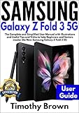 Samsung Galaxy Z Fold 3 5G User Guide: The Complete and Simplified User Manual with Illustrations...