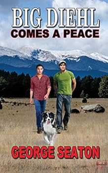 Big Diehl: Comes A Peace - Book #3 of the Big Diehl