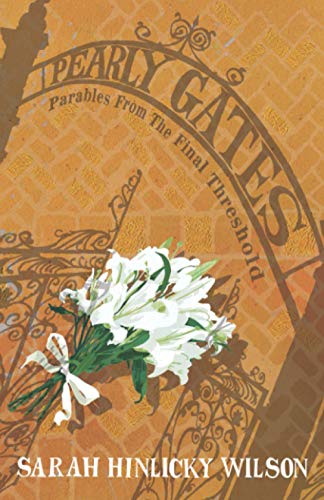 Pearly Gates: Parables from the Final Threshold