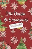  Mi Diario de Emociones Feliz Navidad: Merry Christmas Una Agenda que lleva el Registro Diario de Nuestras Emociones. Esencial para Aumentar Nuestra Autoestima y Practicar la Gratitud.