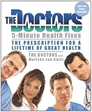The Doctors 5-Minute Health Fixes: The Prescription for a Lifetime of Great Health