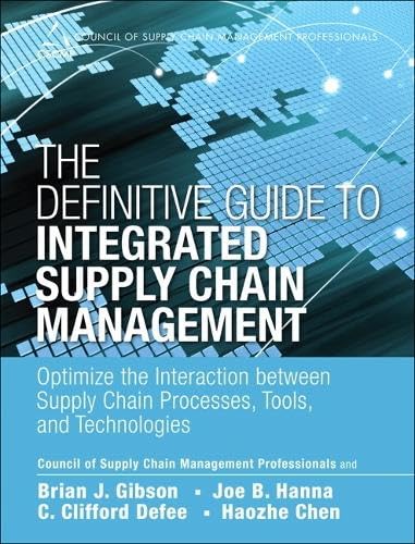 The Definitive Guide to Integrated Supply Chain Management: Optimize ...
