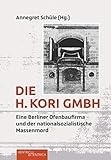  Die H. Kori GmbH: Eine Berliner Ofenbaufirma und der nationalsozialistische Massenmord