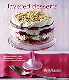Layered Desserts: More than 65 tiered treats, from tiramisu and pavlova to layer cakes and sweet pies