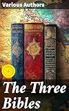 The Three Bibles: Enriched edition. KJV, DRV & WEB - King James Version, Douay-Rheims Version and World English Bible (English Edition)