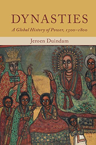 Dynasties: A Global History of Power, 1300–1800