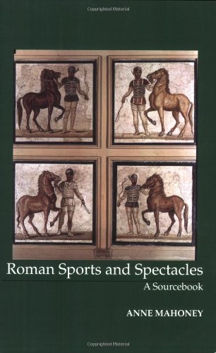 Roman Sports & Spectacles: A Sourcebook (Focus Classical Sources)