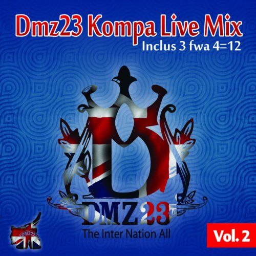 Play Dmz23 Kompa Live Mix, Vol. 2 (The Inter Nation All) by Wake Up ...