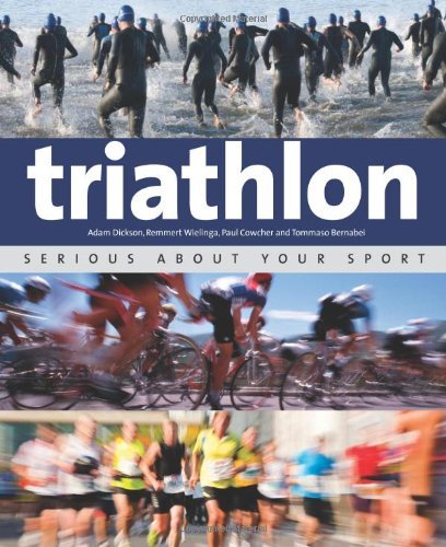 Triathlon: Serious About Your Sport by Adam Dickson (2012-05-23)