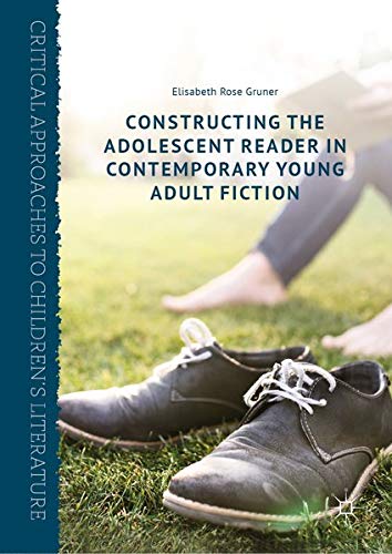 Buy Constructing the Adolescent Reader in Contemporary Young Adult Fiction — BookShops.in