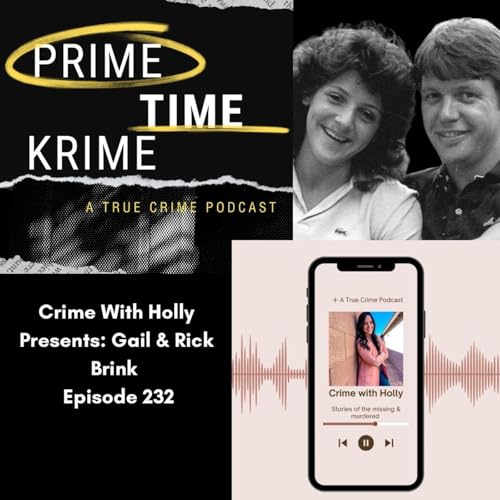 Crime With Holly Presents: Gail & Rick Brink