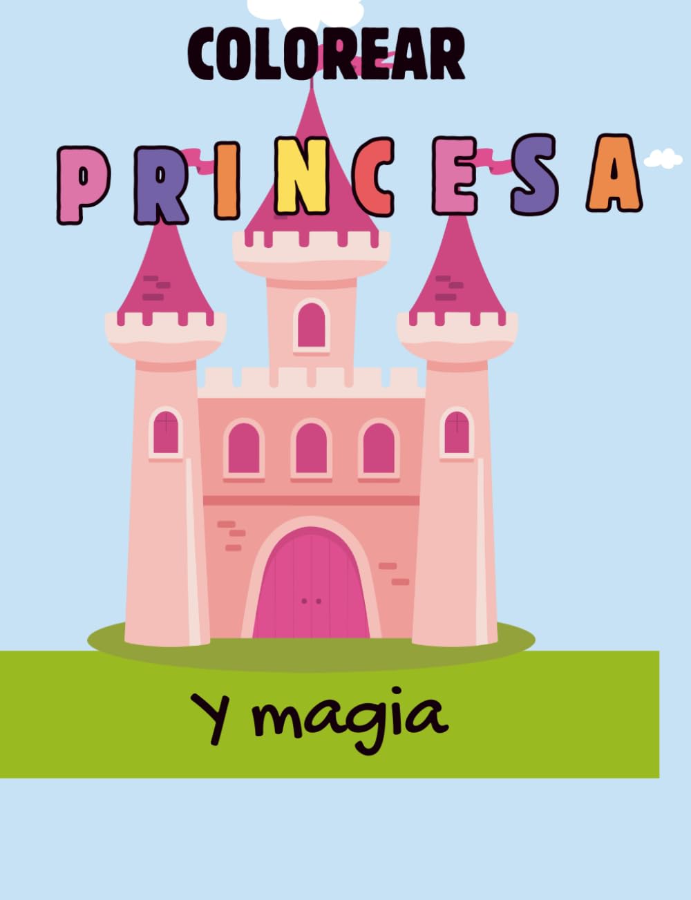 Libro mágico para colorear: Princesas y magia