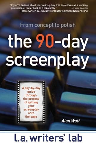 The 90-Day Screenplay: From concept to polish