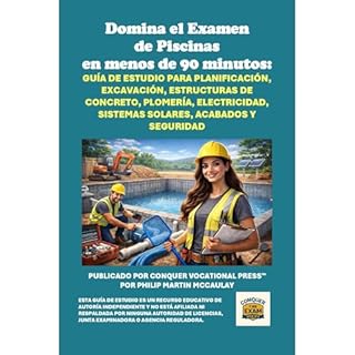Domina el Examen de Piscinas en menos de 90 minutos: Gu&iacute;a de estudio para planificaci&oacute;n, excavaci&oacute;n, est