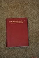 "In my opinion--": Being a book of dissertations on horses and horsemanship B000859JOU Book Cover