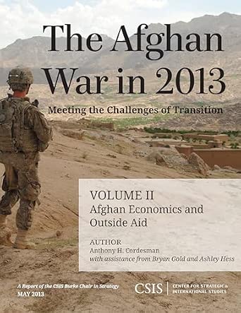 The Afghan War in 2013: Meeting the Challenges of Transition: Afghan Economics and Outside Aid  book cover
