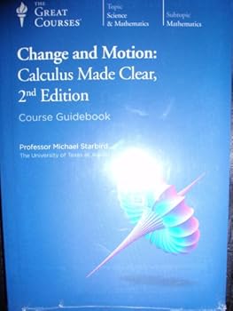 DVD-R Change and Motion: Calculus Made Clear, 2nd Edition - Course Guidebook & DVDs (The Great Courses: Science & Mathematics) Book