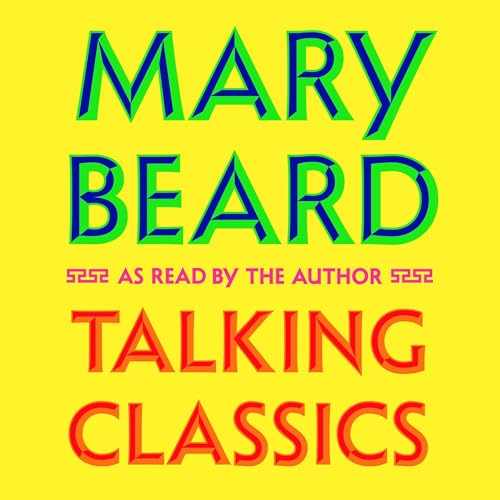 Talking Classics Audiobook By Mary Beard cover art