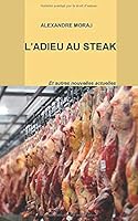 L' Adieu Au Steak : Et Autres Nouvelles 1710186984 Book Cover