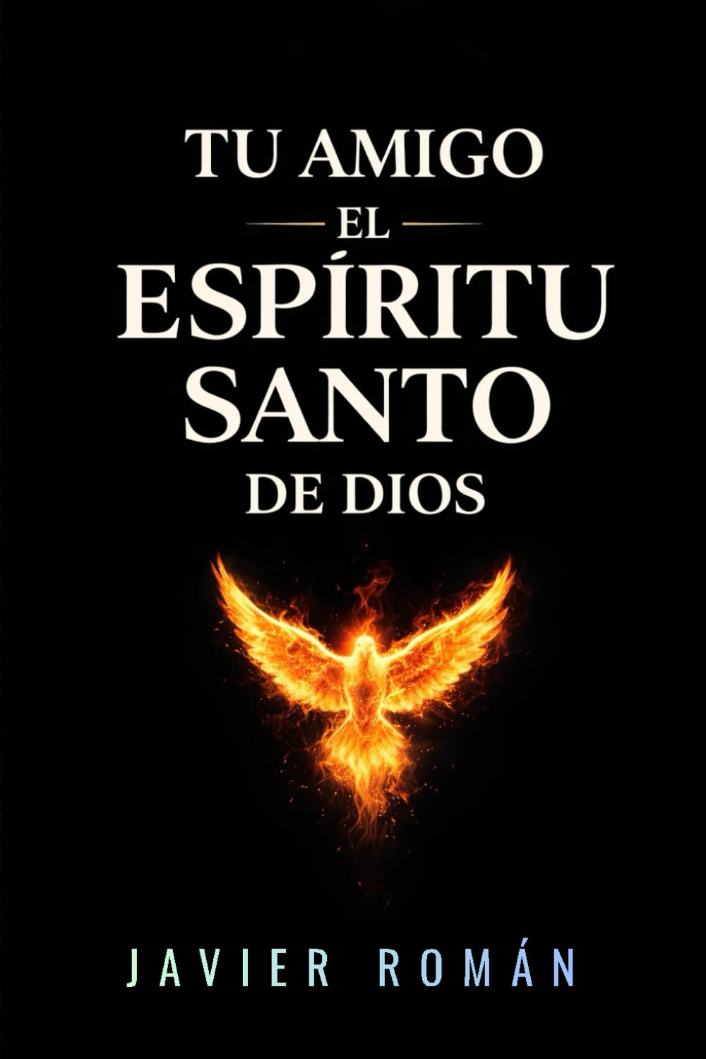 TU AMIGO EL ESPÍRITU SANTO DE DIOS: JUAN 15:15