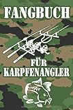  Fangbuch für Karpfenangler: Anglerbuch, Fangergebnisse, Fangliste, Checkliste für Angelausrüstung, A5-120 Seiten