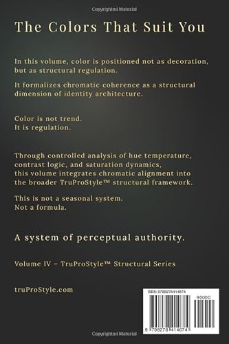 The Colors That Suit You: How to Find Your Natural Color Palette & Create a Harmonious Style – Color Analysis, Seasonal Palettes & Visual Identity Guide (TruProStyle Series)
