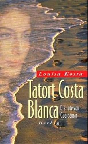 Tatort Costa Blanca. Die Tote von Guardamar.