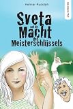 Sveta und die Macht des Meisterschlüssels: Das Buch mit sieben Siegeln