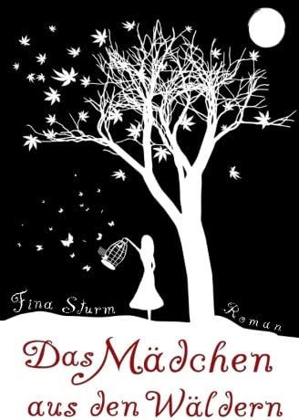 Das Mädchen aus den Wäldern (German Edition) Paperback – January 22, 2015