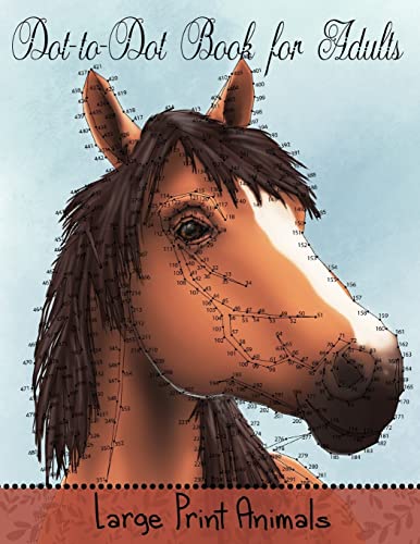 Dot to Dot Book for Adults: Large Print Animals: Easy to Read Connect the Dots Puzzles (Game, Puzzle and Activity Books)