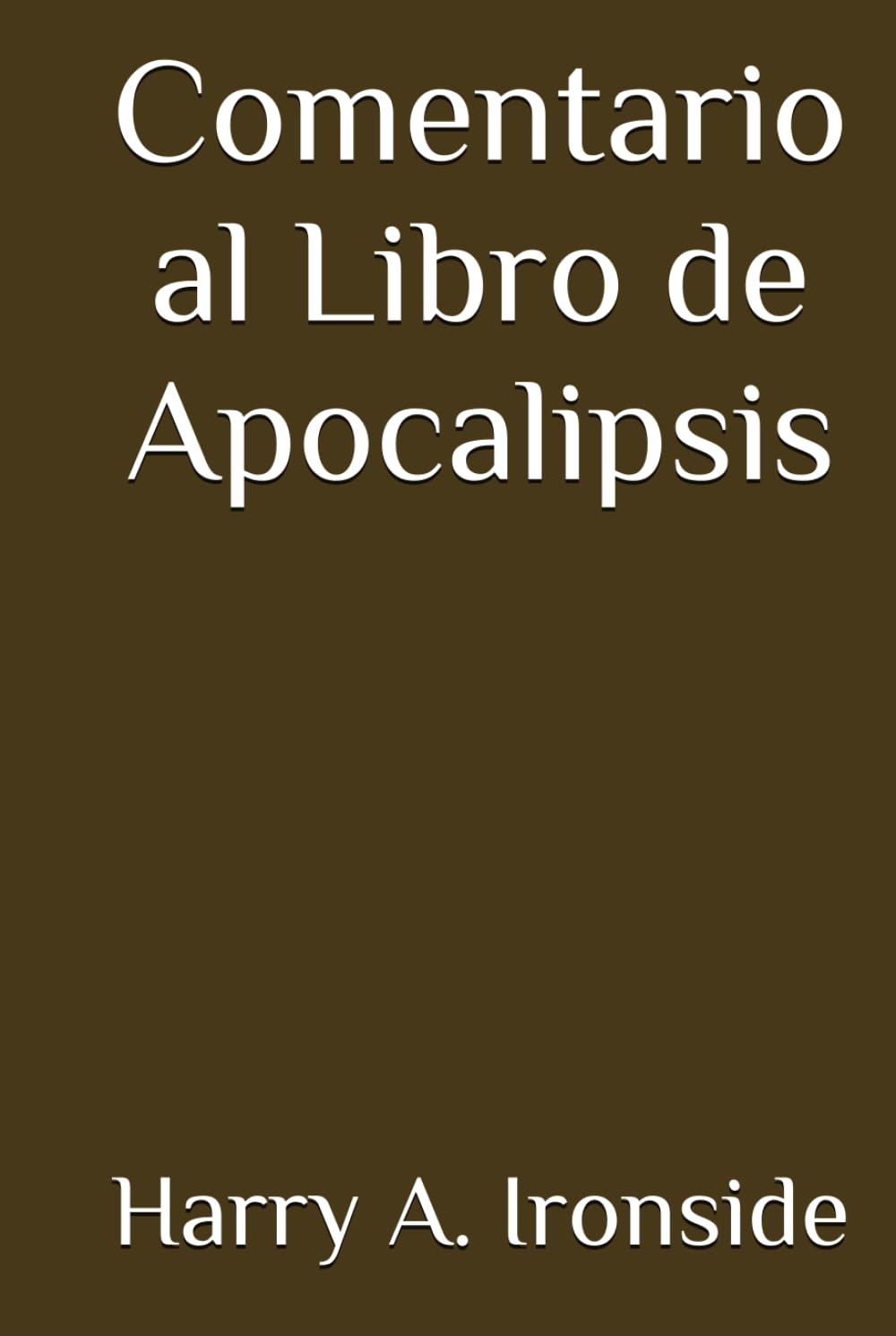 Comentario al Libro de Apocalipsis (Con notas)
