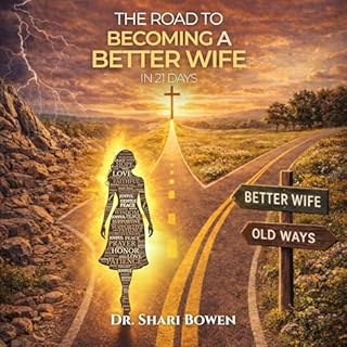 The Road to Becoming a Better Wife in 21 Days Audiobook By Dr. Shari Bowen cover art