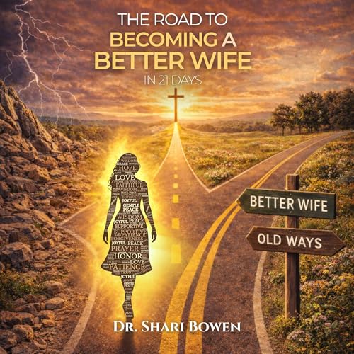 The Road to Becoming a Better Wife in 21 Days Audiolivro Por Dr. Shari Bowen capa