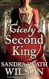 CICELY'S SECOND KING a captivating historical romance of Tudor love