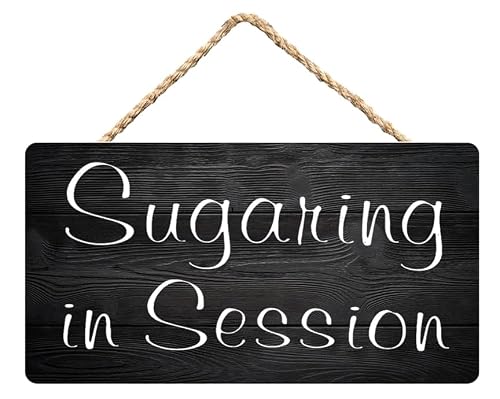 Sugaring in Session Wooden Sign - 12X6 Inch Home Decor for Beauty Therapists’ Studio Treatment Room