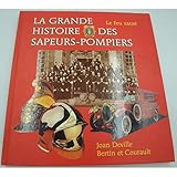  La grande histoire des sapeurs-pompiers : Le feu sacré