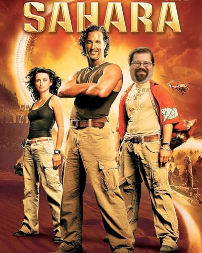 Sahara | You Want Me to Watch WHAT?!