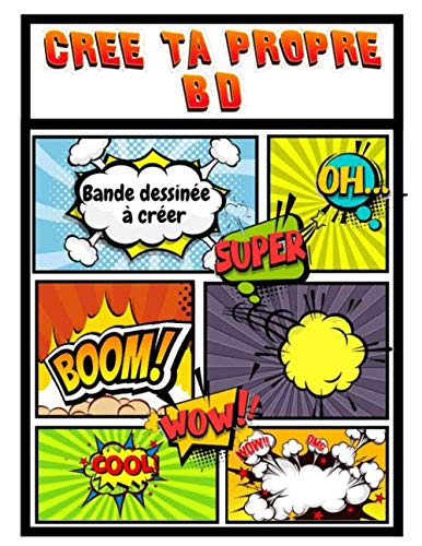 Crée Ta propre BD - Bande dessinée à créer: 100 planches vierges de BD à remplir | Bande dessinée à remplir pour adultes, ados & enfants | BD vierges ... : BD à dessiner | BD vide pour vous amuser.
