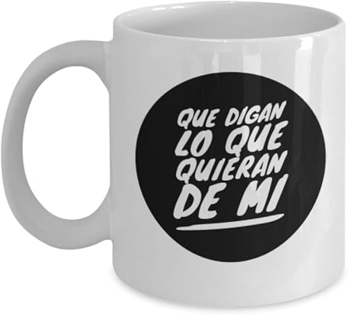 Miniatura 1 de Que digan lo que quieran de mi taza Tazas de café divertidas ； Resistentes 100% al microondas y lavavajillas ； Taza de cafe con mensaje divertido