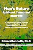 Man’s Nature–Spiritual, Immortal, and Free: A Catholic Philosopher Defends the Human Spiritual Soul and Presents Unique Analysis of Modern Ape-Language Research
