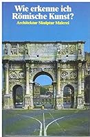 Wie erkenne ich Römische Kunst? Sonderausgabe 3763019928 Book Cover
