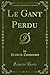 Produktbild Le Gant Perdu (Classic Reprint)