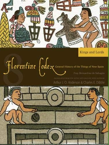 Florentine Codex: Book 8 Volume 8: A General History of the Things of New Spain