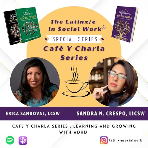 『Cafe y Charla Series : Learning and growing with ADHD with Erica Sandoval and Sandra N. Crespo, LICSW』のカバーアート