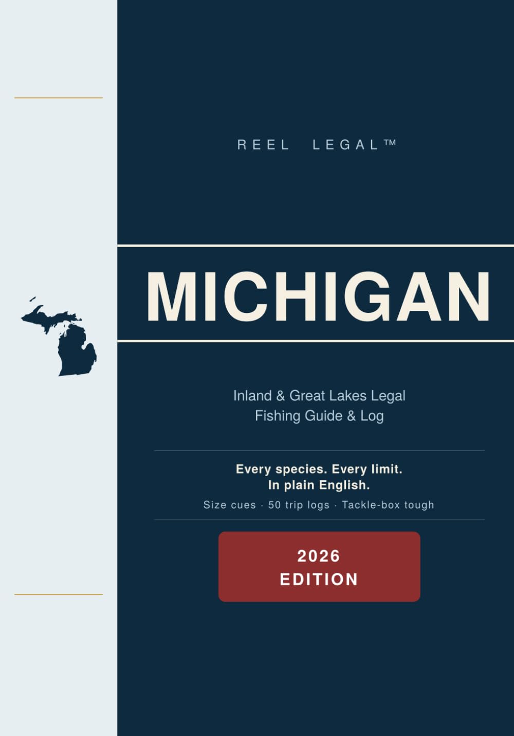 Reel Legal Michigan 2026: Complete DNR Fishing Regulations, Species Guide, Trip Log & Personal Records — Inland Waters & the Great Lakes (Reel Legal Fishing Guides)