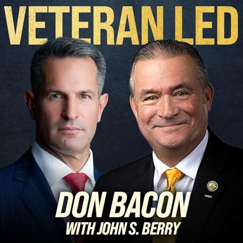 Leadership, Service, and Public Duty After the Military with Don Bacon