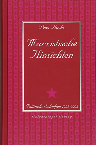Marxistische Hinsichten: Politische Schriften 1955 – 2003 Marxistische Hinsichten: Politische Schriften 1955 – 2003