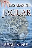  Las alas del jaguar: Una sorprendente historia de amor llena de misterio